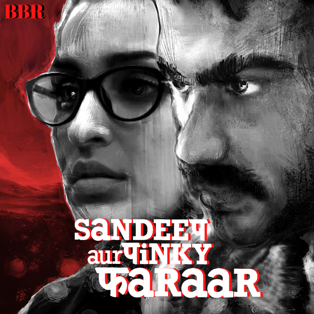 Sandeep Aur Pinky Faraar (2021) | Bloody Brilliant Reviews
